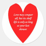love-may-conquer-all-but-its-shelf-life-is-only sticker