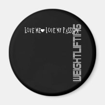 Love Me - Love My Passion - Weightlifting Fridge Magnet