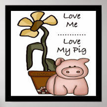 Love Me...Love My Pig Print