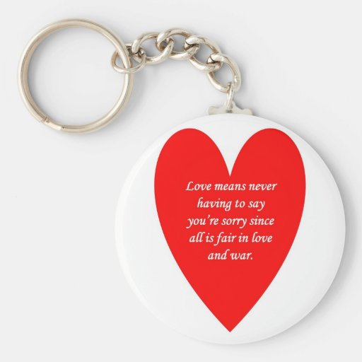 love-means-never-having-to say-youre-sorry-since key chains