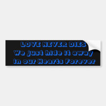 love never dies bumper sticker