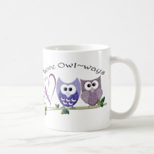 Love Owl~ways, cute Owls art gifts Coffee Mugs