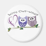Love Owl~ways, cute Owls art Magnet