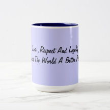 Love,Respect And Loyalty Coffee Mug