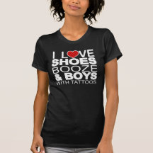 Love Shoes Booze Boys with Tattoos Shirt