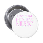 Love That House Music Pins