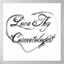 Love Thy Cosmetologist Posters