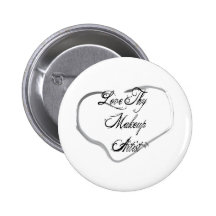 Love Thy Makeup Artist Pinback Button