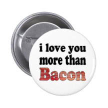 Love You More Than Bacon Pins