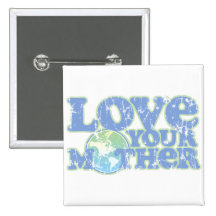 Love Your Mother Earth Square Button