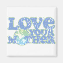 Love Your Mother Earth Square Magnet