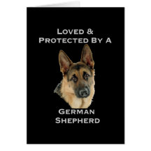 Loved & Protected By A German Shepherd Greeting Card
