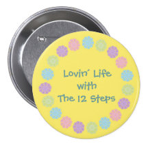 Lovin´ Life withThe 12 Steps badge / button