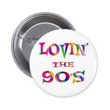 Lovin the 90s pinback button