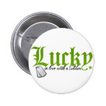 Lucky in love with a Soldier Pinback Buttons