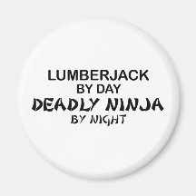 Lumberjack Deadly Ninja by Night Magnet
