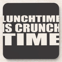 Lunch Time is Crunch Time Coasters