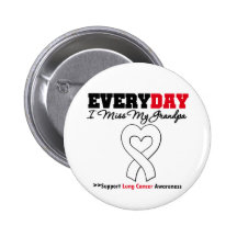 Lung Cancer Every Day I Miss My Grandpa Button