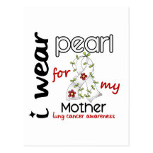 Lung Cancer I WEAR PEARL FOR MY MOTHER 43 Post Card
