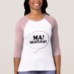 MA - MEATLOAF SHIRT
