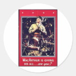 Macarthur Is Giving His All Are You? Round Stickers