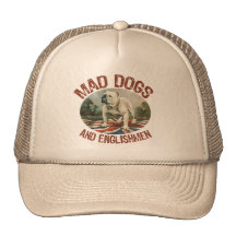 Mad Dogs & Englishmen Trucker Hat