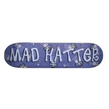 Mad Hatter Skateboard