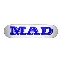 MAD SKATEBOARD DECK