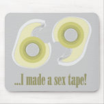 Made a Sex Tape 69 Dispenser Mousepads