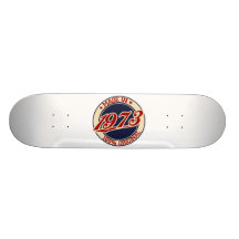 Made In 1973 Skate Board