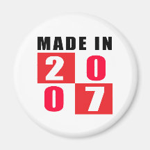 Made In 2007 Birthday Designs Refrigerator Magnet