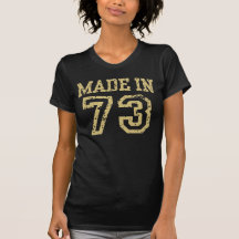 Made in 73 t-shirts