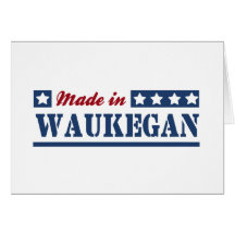 Made in Waukegan Card