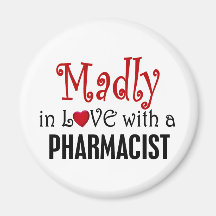 Madly In Love With A Pharmacist Refrigerator Magnets
