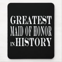 Maids of Honor : Greatest Maid of Honor in History Mousepad