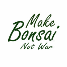 Make Bonsai Not War green text Photo Cut Out