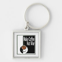 Make Coffee Not War Keychain