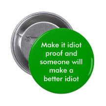 Make it idiot proof... button