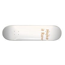 Make it Raw Skate Boards