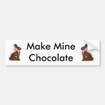 Make Mine Chocolate Bumper Sticker