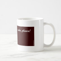 Make my coffee this colour! mugs