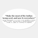 Make the Most of the Indian Hemp Seed and Sow It Oval Stickers
