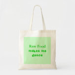 makes me dance, Raw Food Bags