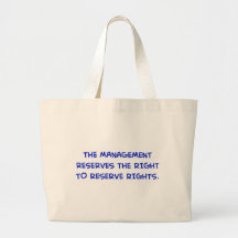 MANAGEMENT RESERVES THE RIGHT TO RESERVE RIGHTS. TOTE BAG