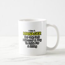 Manager Joke .. Drink for a Living mugs