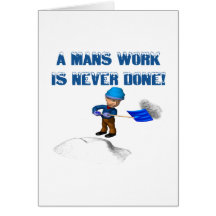 Mans Work Is Never Done Card