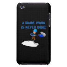 Mans Work Is Never Done iPod Touch Cover