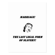 marriage the last legal form of slavery! post cards
