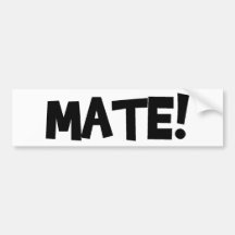 MATE! BUMPER STICKER