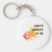 Material Scientists Are Hot Keychain